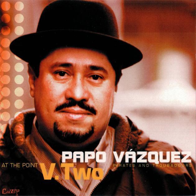Papo Vazquez - Capullito - JAZZRADIO.com - enjoy great jazz music