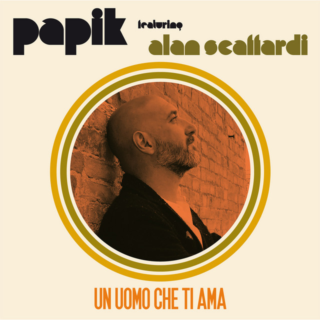 Papik, Alan Scaffardi - Un Uomo Che Ti Ama - JAZZRADIO.com - enjoy ...