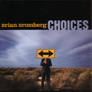 Brian Bromberg - Choices - RadioTunes | Enjoy amazing Free Internet ...