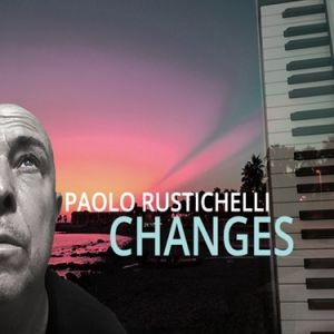 Paolo Rustichelli - Changes - RadioTunes | Enjoy amazing Free Internet ...