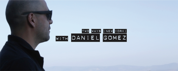 Two Ways New York 038 Hour 2 With Daniel Gomez Di Fm